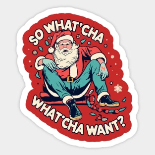 Santa  Whatcha Want Sticker